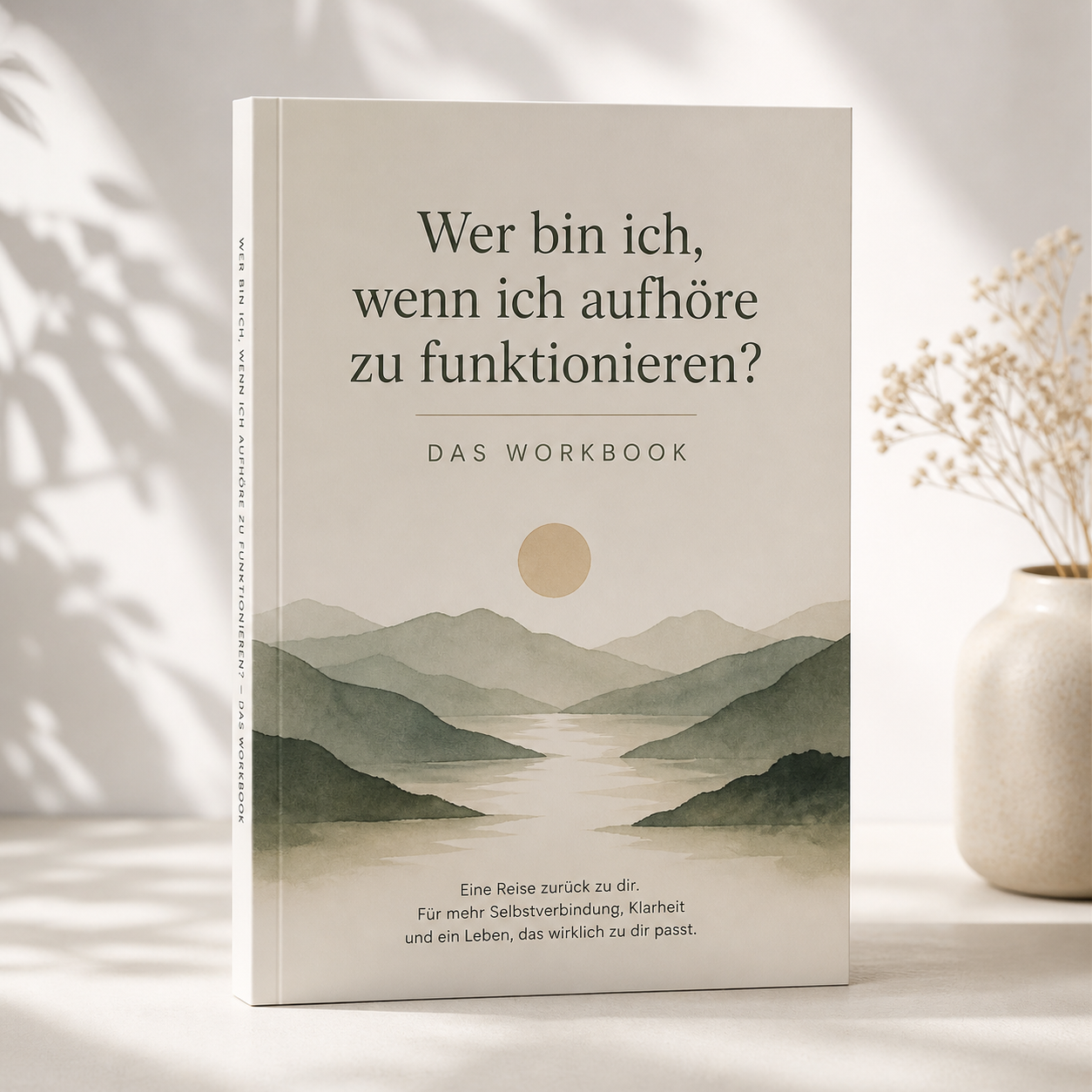 Wer bin ich, wenn ich aufhöre zu funktionieren? — Das Workbook